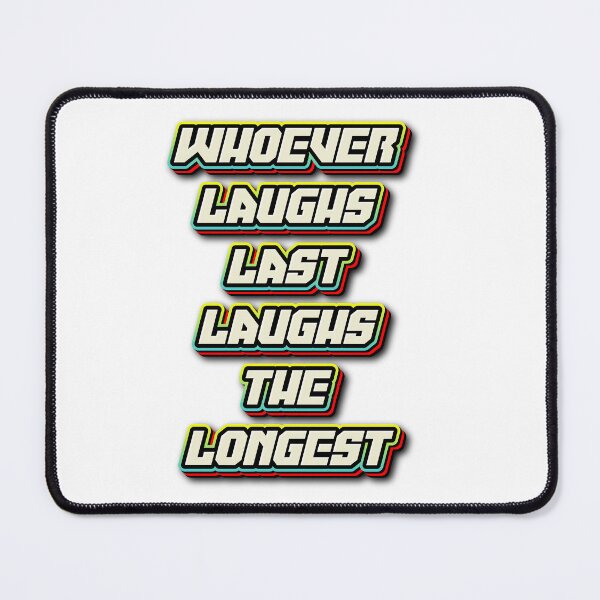Item preview, Whoever Laughs Last designed and sold by xandrew71.