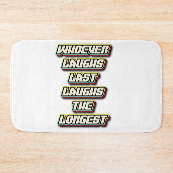Item preview, Whoever Laughs Last designed and sold by xandrew71.
