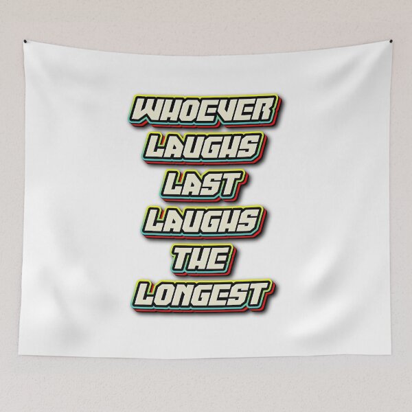 Item preview, Whoever Laughs Last designed and sold by xandrew71.