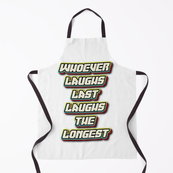 Item preview, Whoever Laughs Last designed and sold by xandrew71.