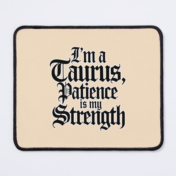 Item preview, I’m a Taurus, patience is my strength designed and sold by TaiyoDigital36.