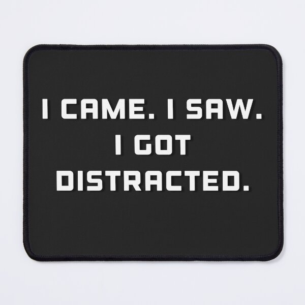 Item preview, Funny ADHD Shirt , I Came I Saw I Got Distracted , ADHD Humor T-Shirt designed and sold by Dasun Max.