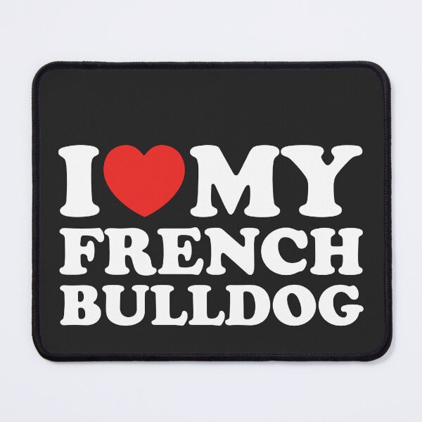 Item preview, I Love My French Bulldog designed and sold by shitpostee.
