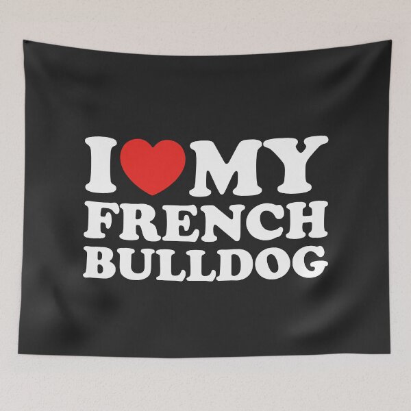 Item preview, I Love My French Bulldog designed and sold by shitpostee.