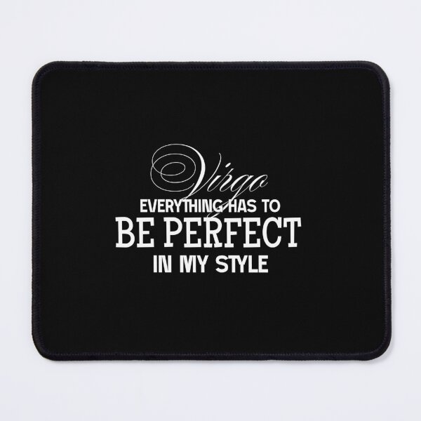 Item preview, Virgo, everything has to be perfect in my style designed and sold by TaiyoDigital36.