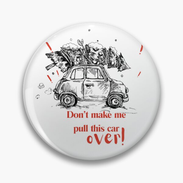 Item preview, Don't make me pull this car over! designed and sold by Doti-Art-Studio.