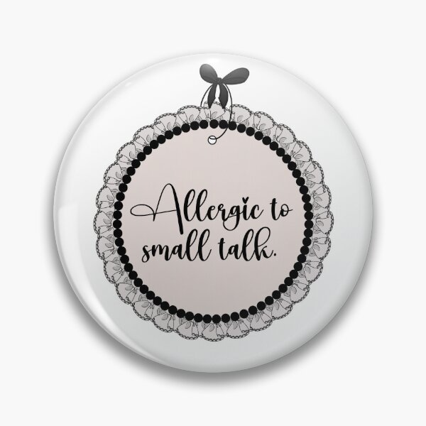 Item preview, Allergic to Small Talk designed and sold by BowditchDesigns.