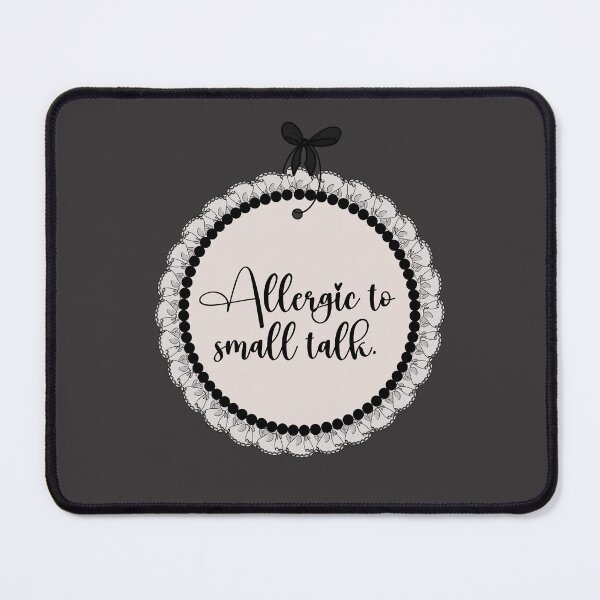 Item preview, Allergic to Small Talk designed and sold by BowditchDesigns.