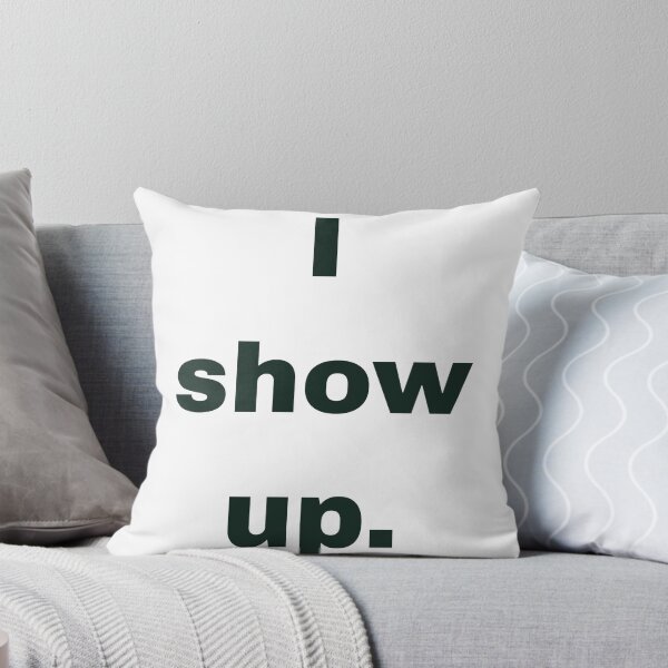 Item preview, I show up. designed and sold by QuietlyBecoming.