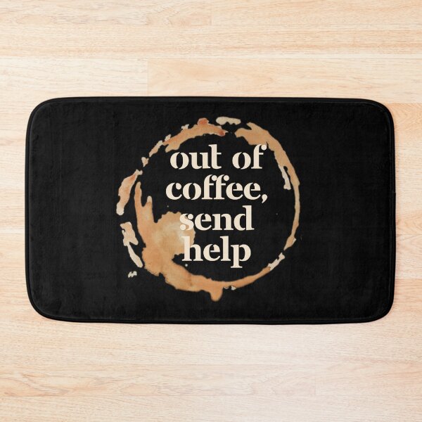 Item preview, Out of Coffee Send Help - Black Funny Coffee Lover Gift for Caffeine Addicts designed and sold by Artycom.