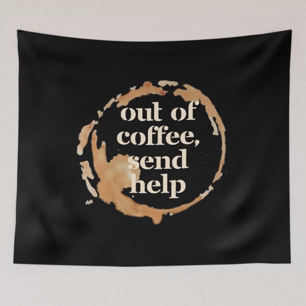 Item preview, Out of Coffee Send Help - Black Funny Coffee Lover Gift for Caffeine Addicts designed and sold by Artycom.