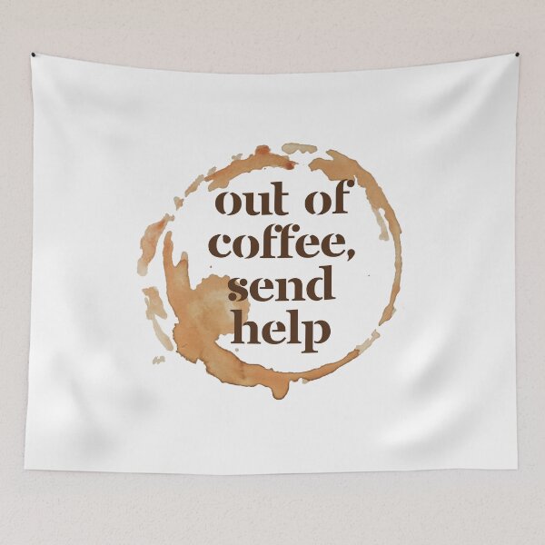 Item preview, Out of Coffee Send Help - Funny Coffee Lover Gift for Caffeine Addicts designed and sold by Artycom.