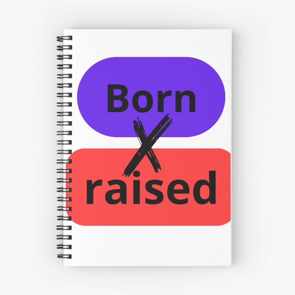Item preview, born x raised	Tshirt designed and sold by Ayoubtl2006.