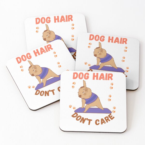 Item preview, Dog Hair Don't Care | Yoga dog designed and sold by SolSel ⭐⭐⭐⭐⭐.