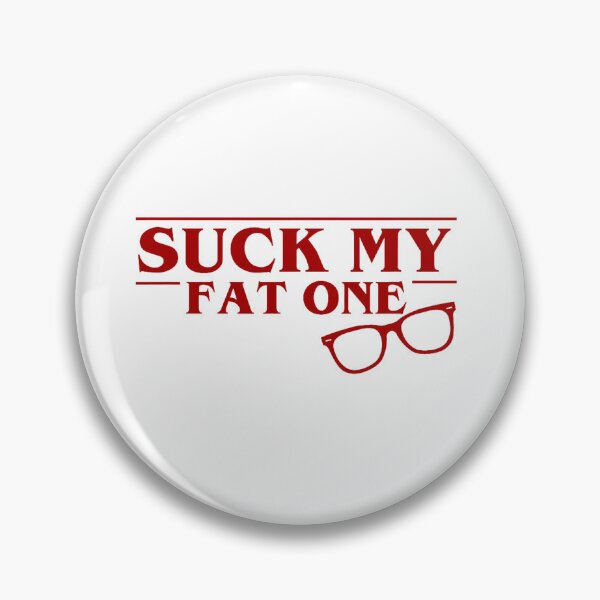 Item preview, Suck My Fat One Bold Phrase designed and sold by torildorxop.