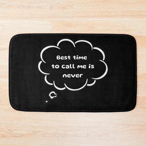 Item preview, Funny - Best Time To Call Me Is Never, Introvert, comic twist designed and sold by digitalbitcraft.