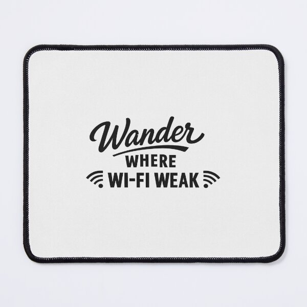 Item preview, Wander Where Wi-Fi Weak designed and sold by musthavewords.