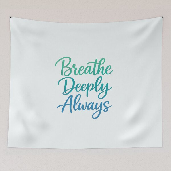 Item preview, Breathe Deeply Always designed and sold by musthavewords.