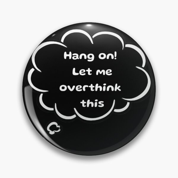 Item preview, Funny Overthinking Meme – Hang On Let Me Overthink This, Introvert, comic twist designed and sold by digitalbitcraft.