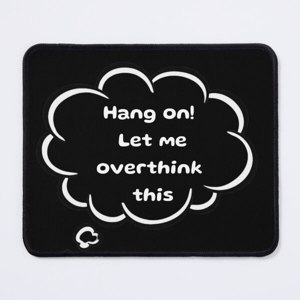 Item preview, Funny Overthinking Meme – Hang On Let Me Overthink This, Introvert, comic twist designed and sold by digitalbitcraft.