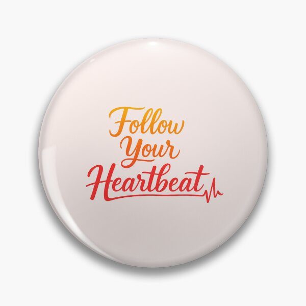 Item preview, Follow Your Heartbeat designed and sold by musthavewords.