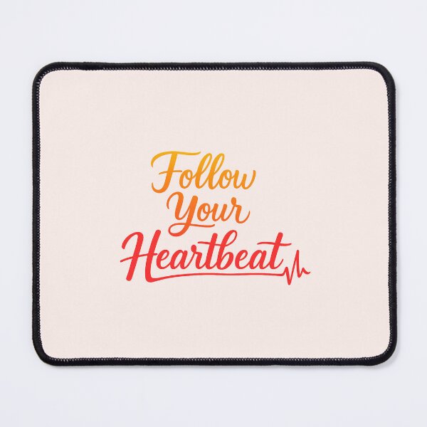 Item preview, Follow Your Heartbeat designed and sold by musthavewords.