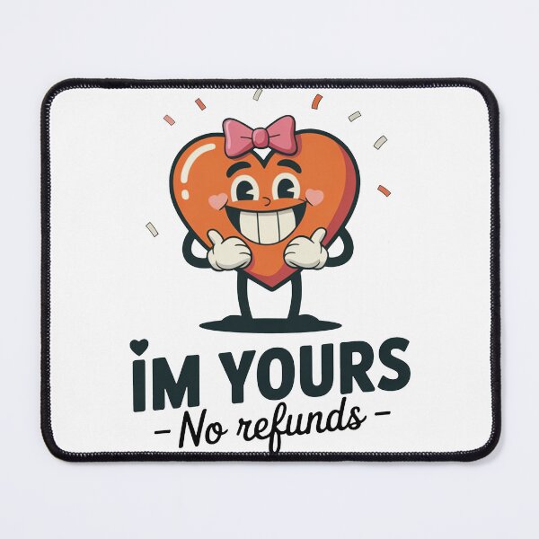 Item preview, I’m Yours No Refunds Valentine Heart designed and sold by MonkiFlipp.
