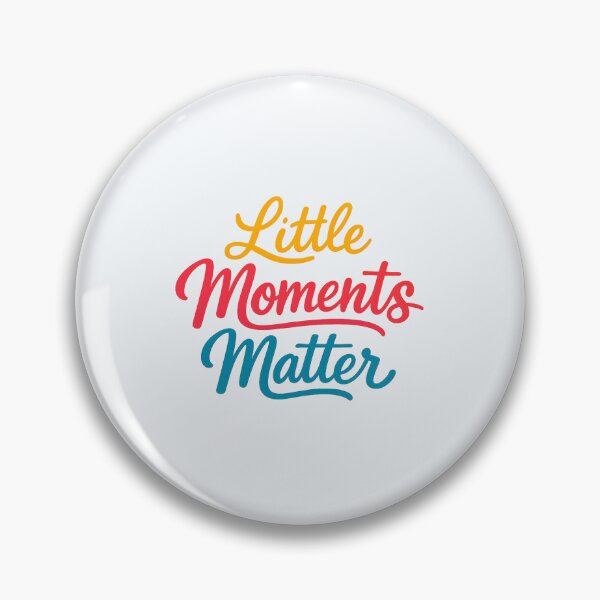 Item preview, Little Moments Matter designed and sold by musthavewords.