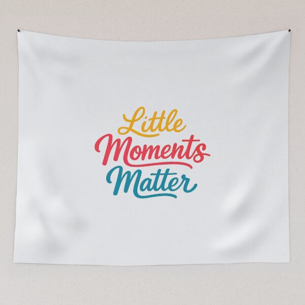 Item preview, Little Moments Matter designed and sold by musthavewords.