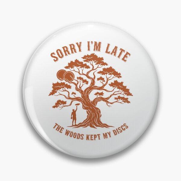 Item preview, Disc Golf Sorry Im Late The Woods Kept My Discs designed and sold by LuminOrb.