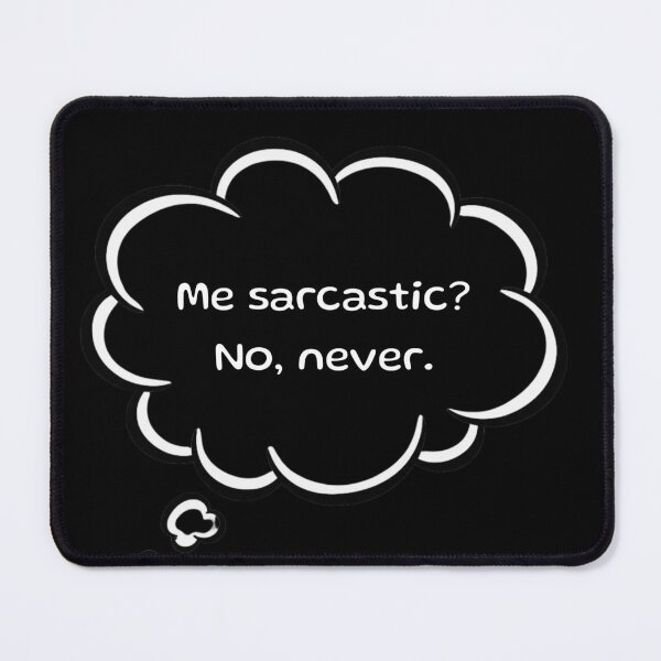 Item preview, Sarcastic "Me Sarcastic? No Never" Funny T-Shirt design, Introvert, comic twist designed and sold by digitalbitcraft.