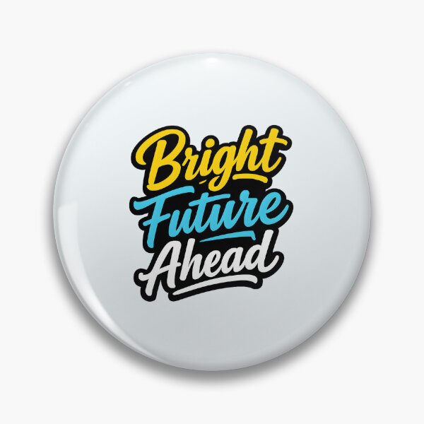 Item preview, Bright Future Ahead designed and sold by musthavewords.