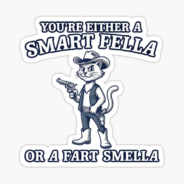 Item preview, Are You A Smart Fella Or Fart Smella,cat? designed and sold by w66aboo.