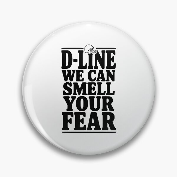 Item preview, D-Line We Can Smell Your Fear designed and sold by Frank Ring.