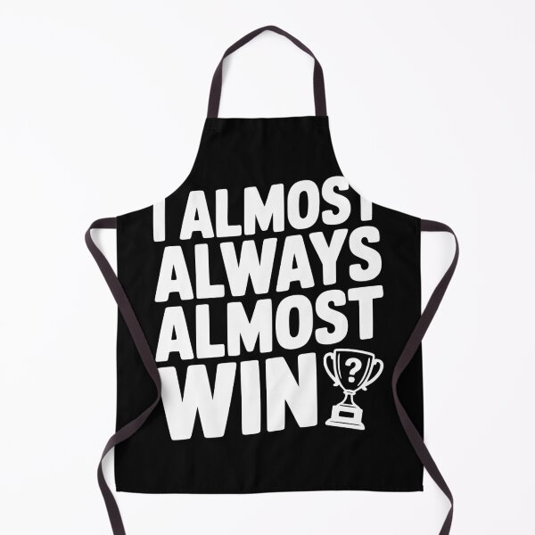 Item preview, I Almost Always Almost Win designed and sold by Frank Ring.