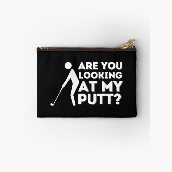 Item preview,  are You Looking at My Putt Funny Golf designed and sold by JohnBrightIdeas.