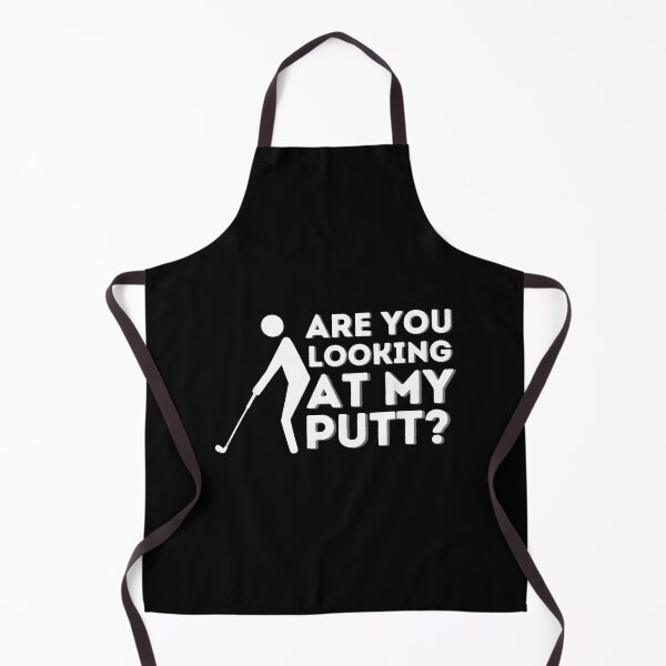 Item preview,  are You Looking at My Putt Funny Golf designed and sold by JohnBrightIdeas.