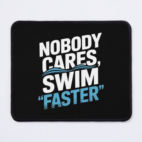 Item preview, Swimming Nobody Cares Swim Faster Funny Swimmer designed and sold by KotexTemu.