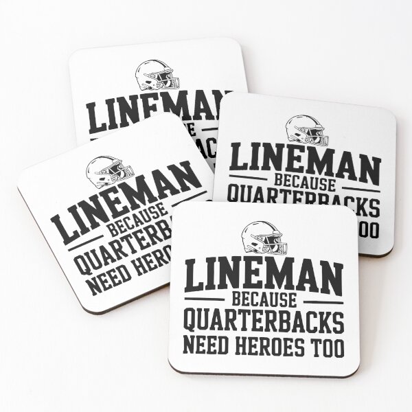Item preview, Lineman Because Quarterbacks Need Heroes Too designed and sold by Frank Ring.