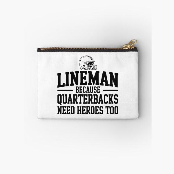 Item preview, Lineman Because Quarterbacks Need Heroes Too designed and sold by Frank Ring.