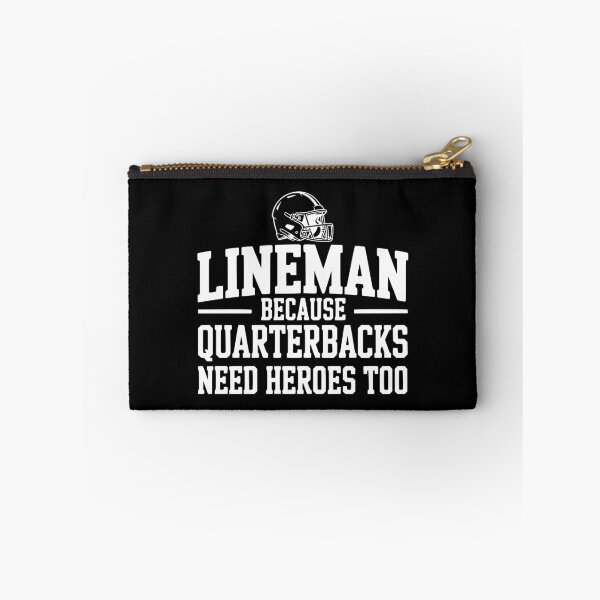 Item preview, Lineman Because Quarterbacks Need Heroes Too designed and sold by Frank Ring.