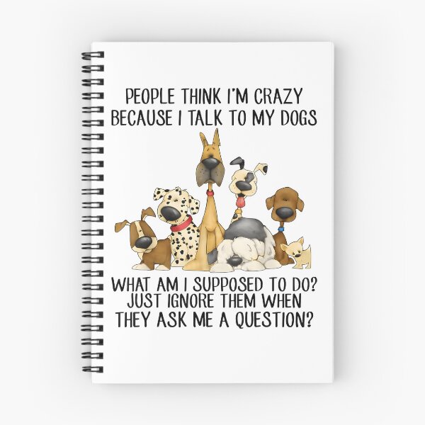 Item preview, Funny I Talk To My Dogs  People Think I'm Crazy Because I Talk to My Dogs designed and sold by JohnBrightIdeas.