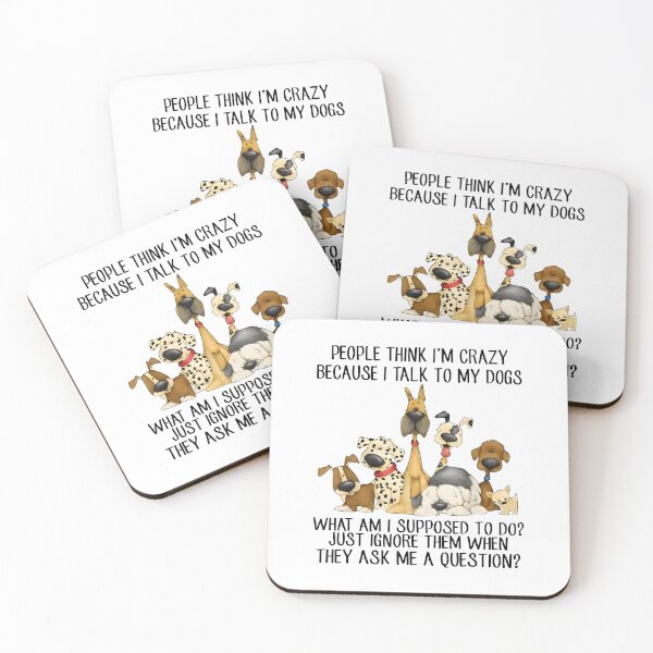 Item preview, Funny I Talk To My Dogs  People Think I'm Crazy Because I Talk to My Dogs designed and sold by JohnBrightIdeas.