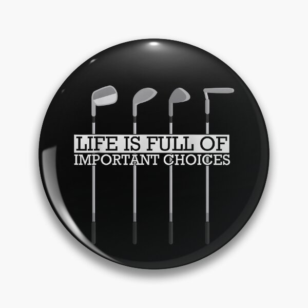 Item preview,  Life is Full of Important Choices Golf Club designed and sold by JohnBrightIdeas.