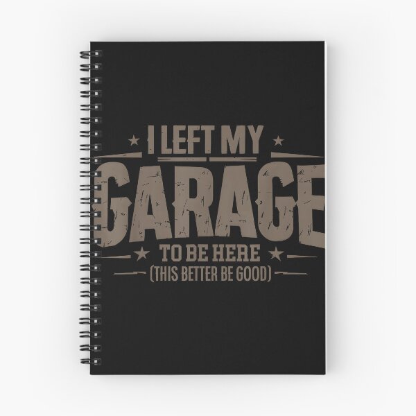 Item preview, I Left My Garage To Be Here I Left My Garage To Be Here This Better Good Mechanic Car designed and sold by JohnBrightIdeas.