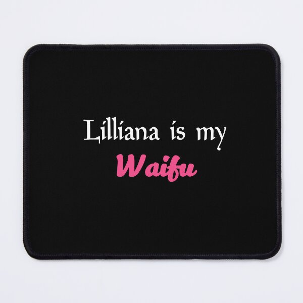 Item preview, Lilliana is my Waifu designed and sold by EQUIPZERO.