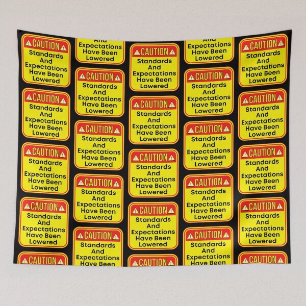 Item preview, CAUTION:  Standards And Expectations Have Been Lowered - funny warning signs designed and sold by DesignsFromTW-S.