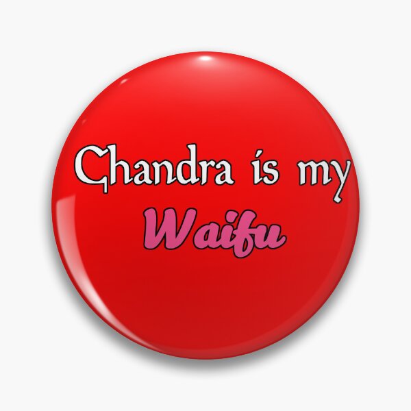 Item preview, Chandra is my Waifu designed and sold by EQUIPZERO.