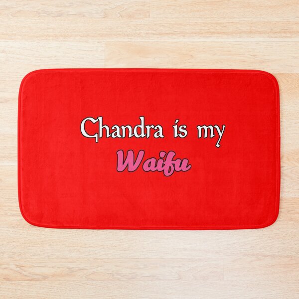 Item preview, Chandra is my Waifu designed and sold by EQUIPZERO.