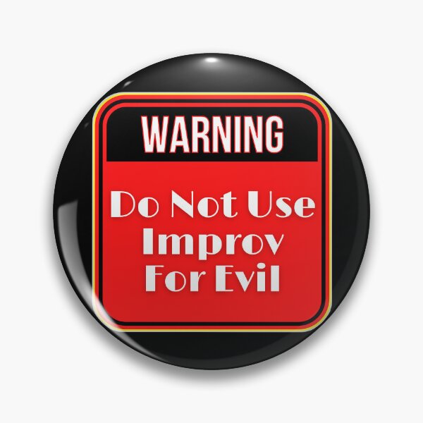 Item preview, WARNING:  Do Not Use Improv For Evil - funny warning signs designed and sold by DesignsFromTW-S.